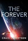 The Forever,Part 1, Books 1-2 by Craig    Robertson