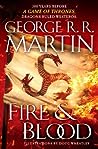 Fire & Blood by George R.R. Martin