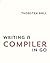 Writing A Compiler In Go