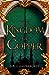 The Kingdom of Copper (The Daevabad Trilogy, #2)