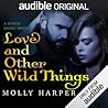 Love and Other Wild Things by Molly Harper