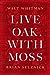 Live Oak, with Moss by Walt Whitman