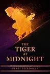 The Tiger at Midnight by Swati Teerdhala