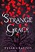 Strange Grace by Tessa  Gratton
