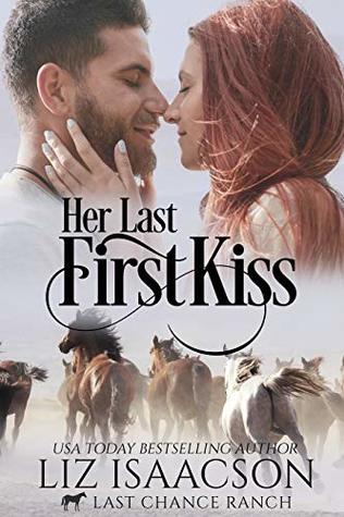 Her Last First Kiss (Last Chance Ranch Romance #1)