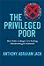 The Privileged Poor: How Elite Colleges Are Failing Disadvantaged Students