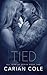 Tied (All Torn Up, #2) by Carian Cole