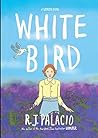 White Bird by R.J. Palacio