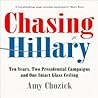 Chasing Hillary by Chozick, Amy