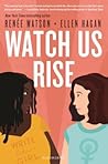 Watch Us Rise by Renée  Watson