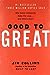 Good to Great by Jim Collins