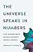 The Universe Speaks in Numbers: How Modern Math Reveals Nature's Deepest Secrets