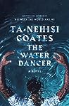 The Water Dancer by Ta-Nehisi Coates