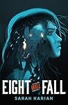 Eight Will Fall by Sarah Harian