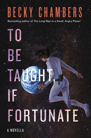 To Be Taught, If Fortunate by Becky  Chambers