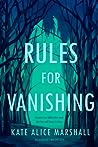 Rules for Vanishing by Kate Alice Marshall