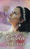 A Bride for Calvin by Cyndi Raye