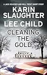 Cleaning the Gold (Jack Reacher, #23.6; Will Trent, #8.5)