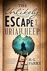 The Unlikely Escape of Uriah Heep by H.G. Parry