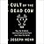 Cult of the Dead Cow: How the Original Hacking Supergroup Might Just Save the World