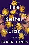 The Better Liar by Tanen Jones