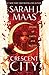 House of Earth and Blood (Crescent City, #1) by Sarah J. Maas