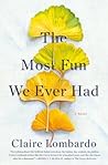 The Most Fun We Ever Had by Claire Lombardo