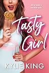 Tasty Girl by Kylie  King