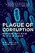 Plague of Corruption: Restoring Faith in the Promise of Science