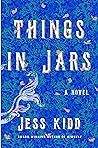 Things in Jars by Jess Kidd