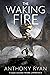 The Waking Fire (The Draconis Memoria, #1)