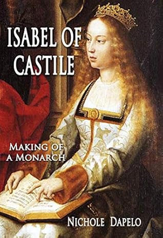 ISABEL OF CASTILE by Nichole Christakes Dapelo