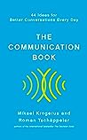 The Communication Book: 44 Ideas for Better Conversations Every Day