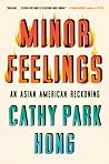 Minor Feelings by Cathy Park Hong