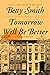 Tomorrow Will Be Better by Betty  Smith