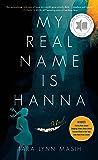 My Real Name Is Hanna by Tara Lynn Masih