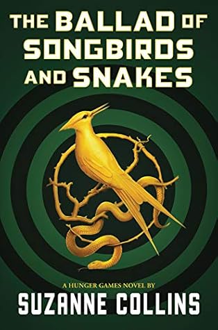 The Ballad of Songbirds and Snakes (The Hunger Games, #0)