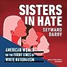 Sisters in Hate by Seyward Darby