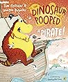 The Dinosaur that Pooped a Pirate by Tom    Fletcher