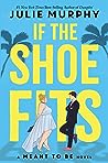 If the Shoe Fits by Julie   Murphy