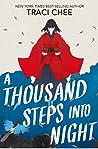 A Thousand Steps into Night by Traci Chee