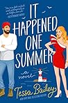 It Happened One Summer by Tessa Bailey