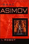 I, Robot by Isaac Asimov