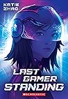 Last Gamer Standing by Katie Zhao