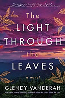 The Light Through the Leaves by Glendy Vanderah