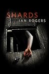 Shards by Ian Rogers