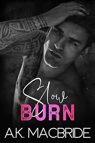 Slow Burn by A.K. MacBride