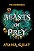 Beasts of Prey by Ayana Gray