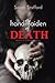 The Handmaiden of Death Book One of The Dark Angel Trilogy by Sarah Stafford