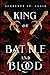 King of Battle and Blood (Adrian x Isolde, #1)